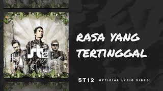 ST12  Rasa Yang Tertinggal  Official Lyric Video [upl. by Loats]