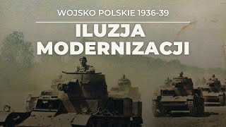 Wojsko Polskie 19361939 Iluzja modernizacji [upl. by Magda]