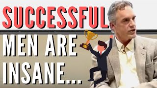 Jordan Peterson  Successful Men Are Insane And Work All The Time [upl. by Caplan157]