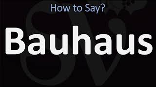 How to Pronounce Bauhaus CORRECTLY [upl. by Aerdnac]