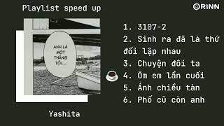 playlist speed up Lits nhạc cho ngày buồn  31072 chuyện đôi ta sinh ra đã là thứ đối lập nhau [upl. by Weylin370]