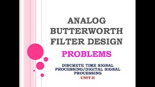 Analog butterworth filter design problems  Butterworth filter problem  Digital signal processing [upl. by Burta711]