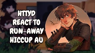 HTTYD React To RunAway Hiccup AU  Gacha React [upl. by Nirag187]