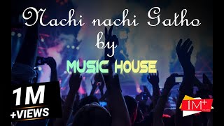 Nachi nachi Gatho A Nachi Gatho HD English Song â™«Music Houserâ™« [upl. by Attennek]