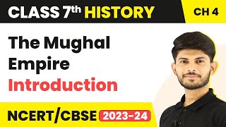 The Mughal Empire  Introduction  Class 7 History [upl. by Eemla]