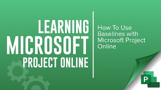 Using Baselines with Microsoft Project Online [upl. by Aipmylo]