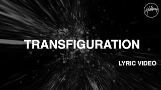 Transfiguration Lyric Video  Hillsong Worship [upl. by Anav226]