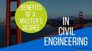 Benefits of a Civil Engineering Masters Degree [upl. by Onstad]