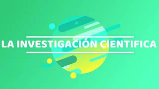 INVESTIGACIÓN CIENTÍFICA Y SUS CARACTERÍSTICAS [upl. by Azyl808]