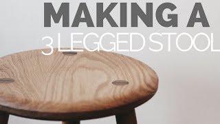 Making a 3 Legged Stool [upl. by Alliber]