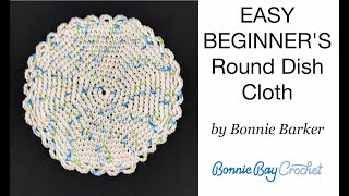 EASY BEGINNERS Round Dish Cloth by Bonnie Barker [upl. by Eudora791]