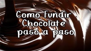 Como fundir chocolate paso a paso [upl. by Cacia]