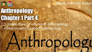 Anthropology Chapter 1  Part 4   Unique Basic Features of Anthropology amp Misconceptions [upl. by Susannah]