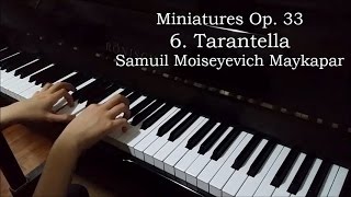 Miniatures Op 33  6 Tarantella Maykapar [upl. by Dougy111]