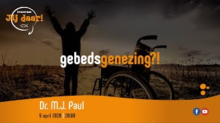 Dr MJ Paul  Gebedsgenezing  9 april 2020 [upl. by Akeenahs]