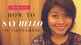 How to say Hello in Vietnamese  THE MOST COMMON WAY [upl. by Novyert]