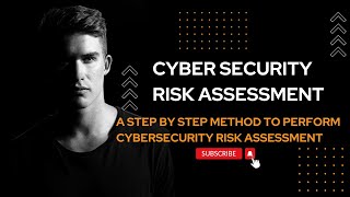 Cyber security Risk Assessment A step by step method to perform cybersecurity risk assessment [upl. by Ceporah258]