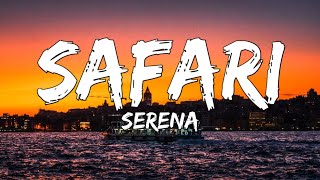 Serena  Safari Lyrics [upl. by Guenevere]