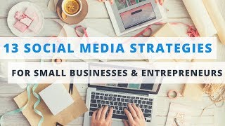 13 Proven Social Media Marketing Tips for Small Businesses amp Entrepreneurs [upl. by Ahsinam280]