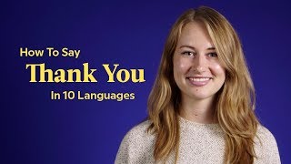 How To Say Thank You In 10 Languages [upl. by Leia]