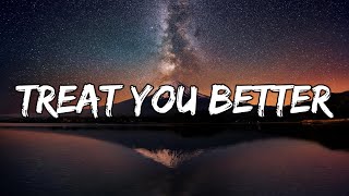 Shawn Mendes  Treat You Better Lyrics [upl. by Aikenat]