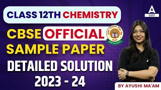 CBSE Class 12 Chemistry Sample Paper 202324 With Detailed Solution [upl. by Naitsyrk494]