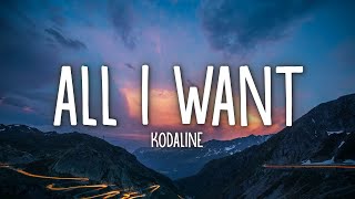 Kodaline  All I Want Lyrics [upl. by Yelnats88]