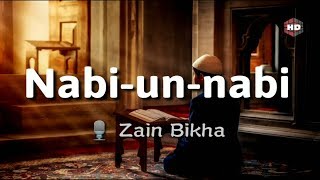 Most Beautiful Arabic Naat Nabi Un Nabi  Nabiyun nabi  Zain Bikha HD [upl. by Thill]