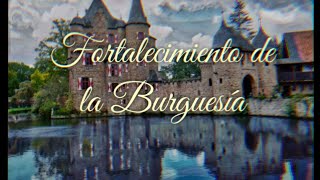 El fortalecimiento de la burguesía [upl. by Thorncombe998]