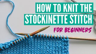 How to knit the stockinette stitch for beginners [upl. by Filippo]