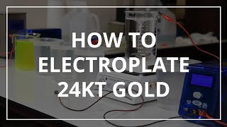 How to Electroplate 24 Karat Gold [upl. by Clayborn275]