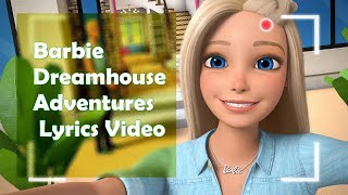 Barbie Dreamhouse Adventures Theme Song Lyrics Video [upl. by Reyam]