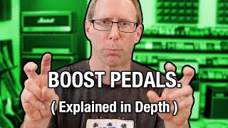 Boost Pedals Explained in Depth [upl. by Poppas]