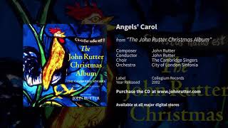 Angels Carol  John Rutter The Cambridge Singers City of London Sinfonia [upl. by Eener]