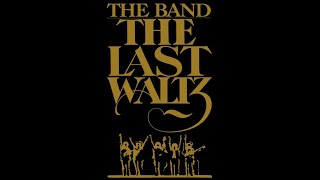 The Band The Last Waltz Full Concert 11251976 [upl. by Berger343]