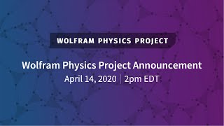 Wolfram Physics Project Launch [upl. by Sunny542]