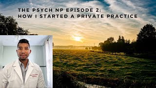 The Psych NP Episode 2 How I started a Private Practice [upl. by Imoan975]