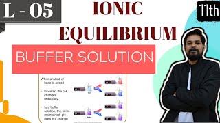 Ionic Equilibrium । Class 11 L5 I Buffer solution [upl. by Kira]