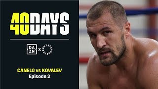 40 DAYS Canelo vs Kovalev  Episode 2 [upl. by Welby]