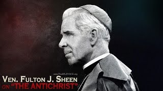 The Antichrist by Ven Fulton Sheen  THE WILD VOICE  HD [upl. by Natividad]