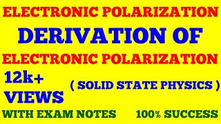 ELECTRONIC POLARIZATION  ELECTRONIC POLARIZABILITY DERIVATION  SOLID STATE PHYSICS  EXAM NOTES [upl. by Merchant]