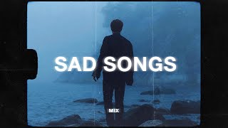 sad songs to cry to 🥺 sad music mix [upl. by Lyudmila]