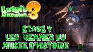 Luigis Mansion 3  Récupérer les Gemme du Musée dHistoire Surnaturelle  Etage 9 [upl. by Wylma]