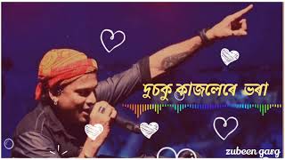 Dusoku kajolere bhora  Zubeen garg Assamese song [upl. by Carolann]