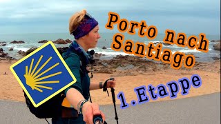 Camino Portugues  Etappe 1  Portugiesischer Jakobsweg 2019 [upl. by Delsman]