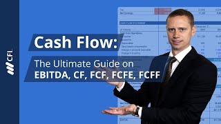 Cash Flow The Ultimate Guide on EBITDA CF FCF FCFE FCFF [upl. by Valenka]