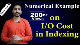 Lec95 Numerical Example on IO Cost in Indexing  Part 2  DBMS [upl. by Jowett55]