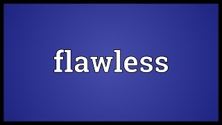 Flawless Meaning [upl. by Hannala]