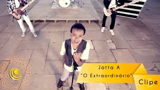 Jotta A  O Extraordinário Vídeo Oficial [upl. by Stoffel]