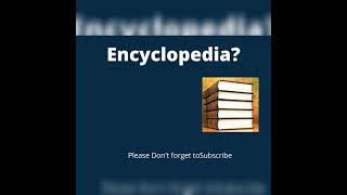 What is encyclopedia [upl. by Asilanna]